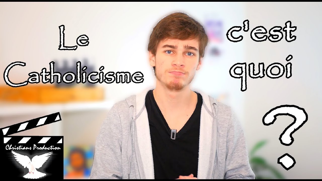 LE CATHOLICISME - Le Tuto Chrétien