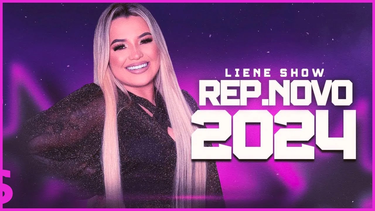 LIENE SHOW 2024, LIENE SHOW REPERT&Oacute;RIO NOVO SETEMBRO 2024 LIENE SHOW 2024, 8  NOVAS M&Uacute;SICAS S&Oacute; F&Eacute;