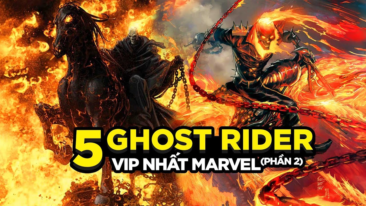 05 GHOST RIDER NGẦU NHẤT VŨ TRỤ MARVEL! (phần 2)