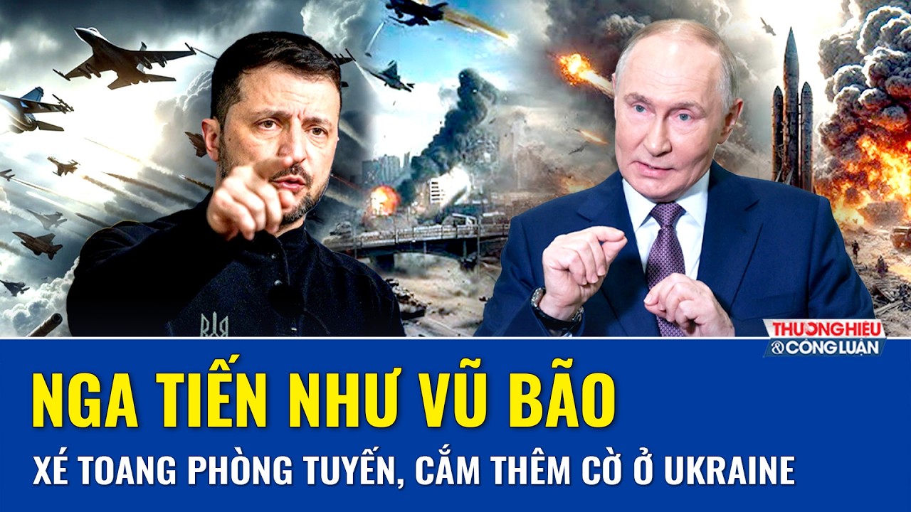 Thời sự Quốc tế trưa 5/2: Nga tiến như vũ bão, xé toang phòng tuyến, cắm cờ chiếm thêm đất ở Ukraine
