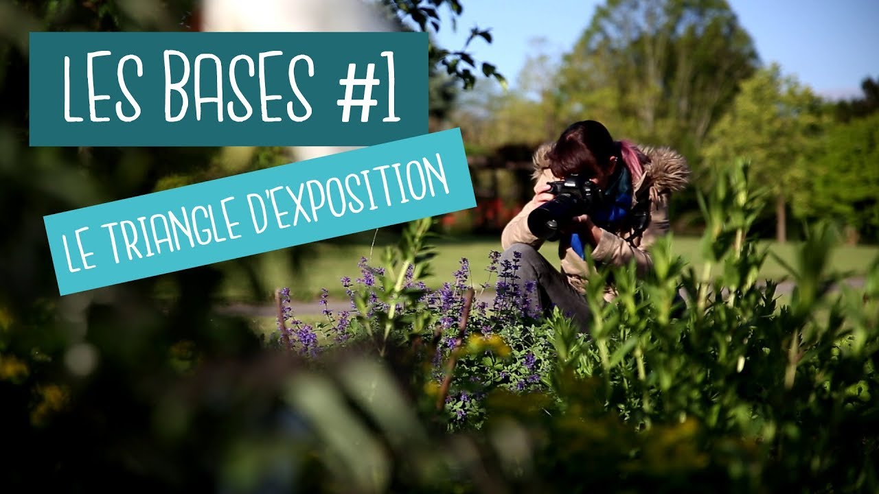 Qu'est ce que le triangle d'exposition ? INTRO [APPRENDRE LA PHOTO LES BASES] #1