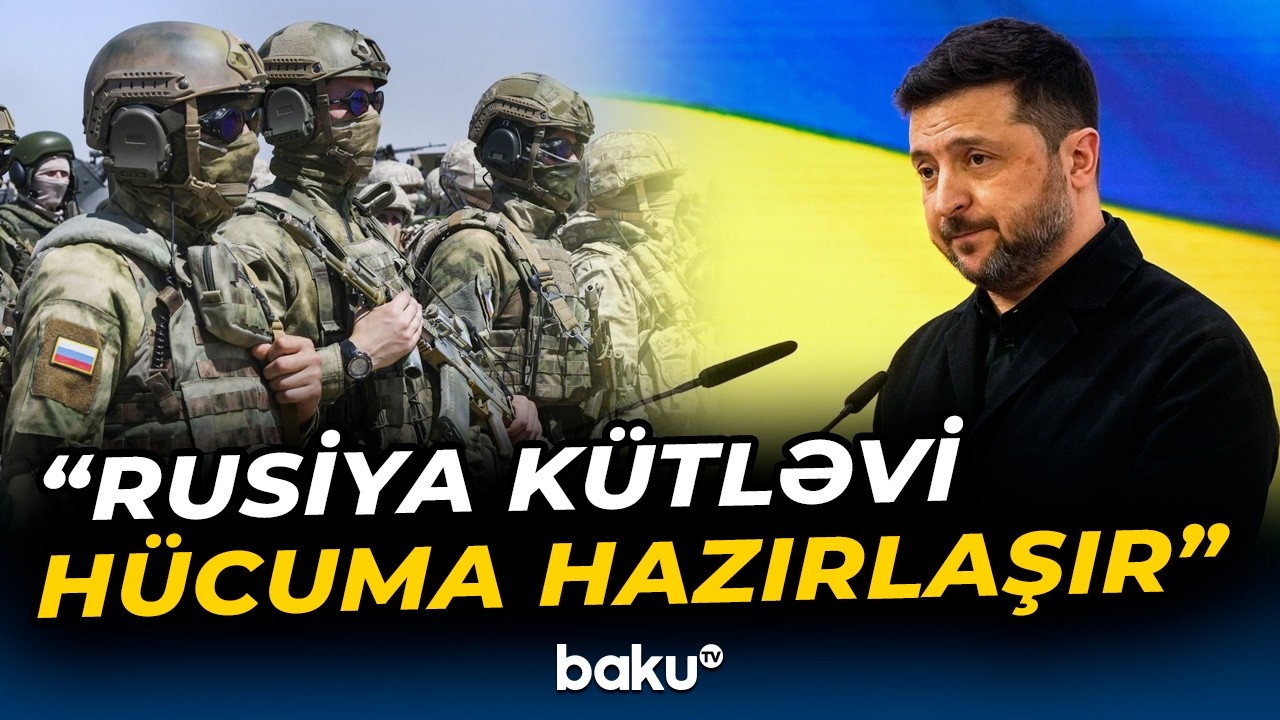 Zelenski həyəcan təbili çaldı | Rusiya-Ukrayna müharibəsi qızışır? - Baku TV