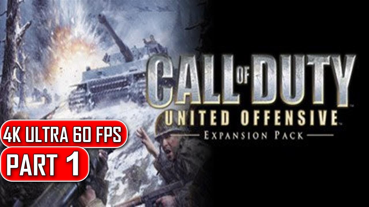 Call of Duty: United Offensive - Gameplay Walkthrough Part 1 - 4K No Commentary