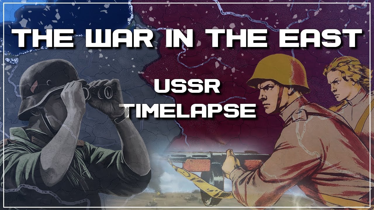 HOI4 - The War in the East - USSR Timelapse
