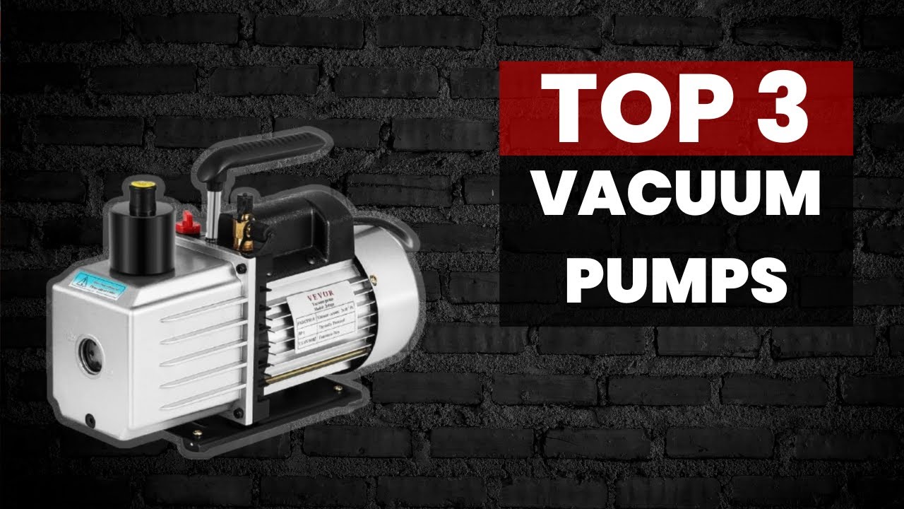 Expert-Recommended: The Top 3 Vacuum Pumps You Need to Check Out!