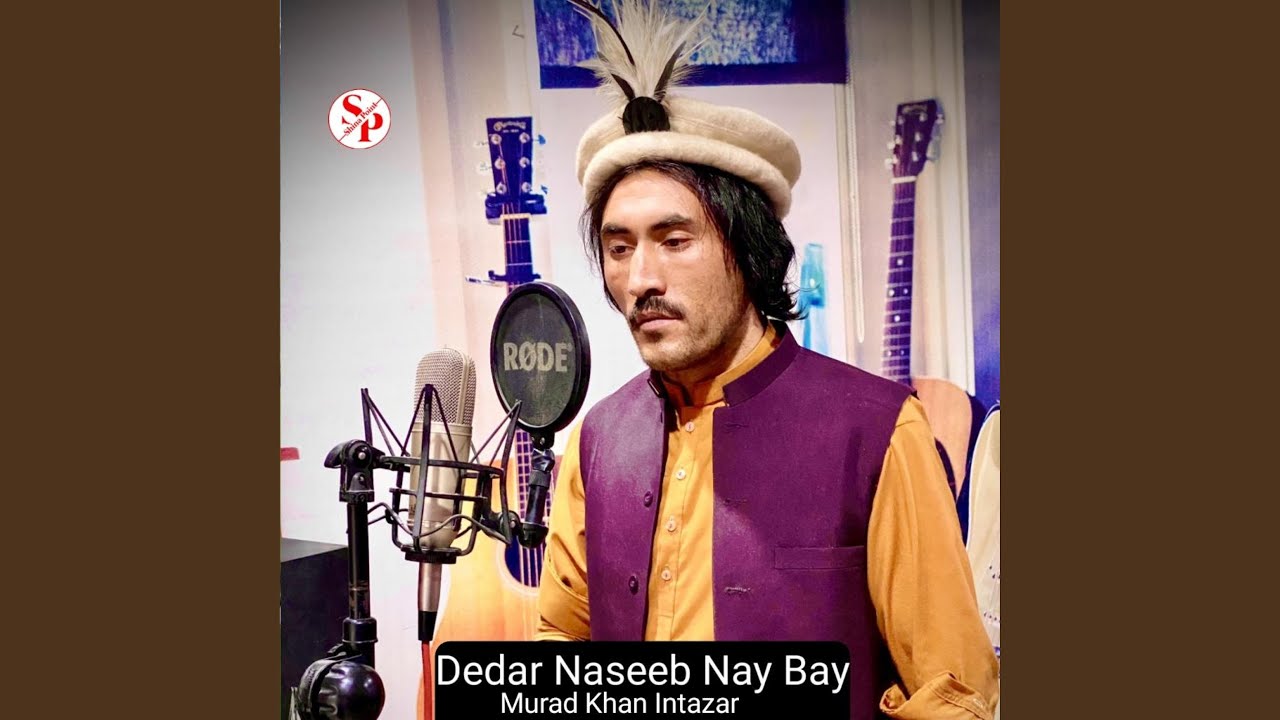 Dedar Naseeb Nay Bay (feat. Murad Khan Intazar)