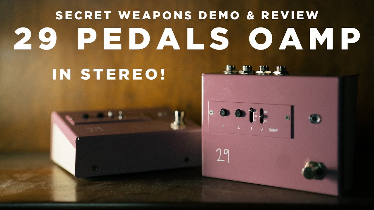 29 Pedals OAMP (IN STEREO) | Secret Weapons Demo & Review