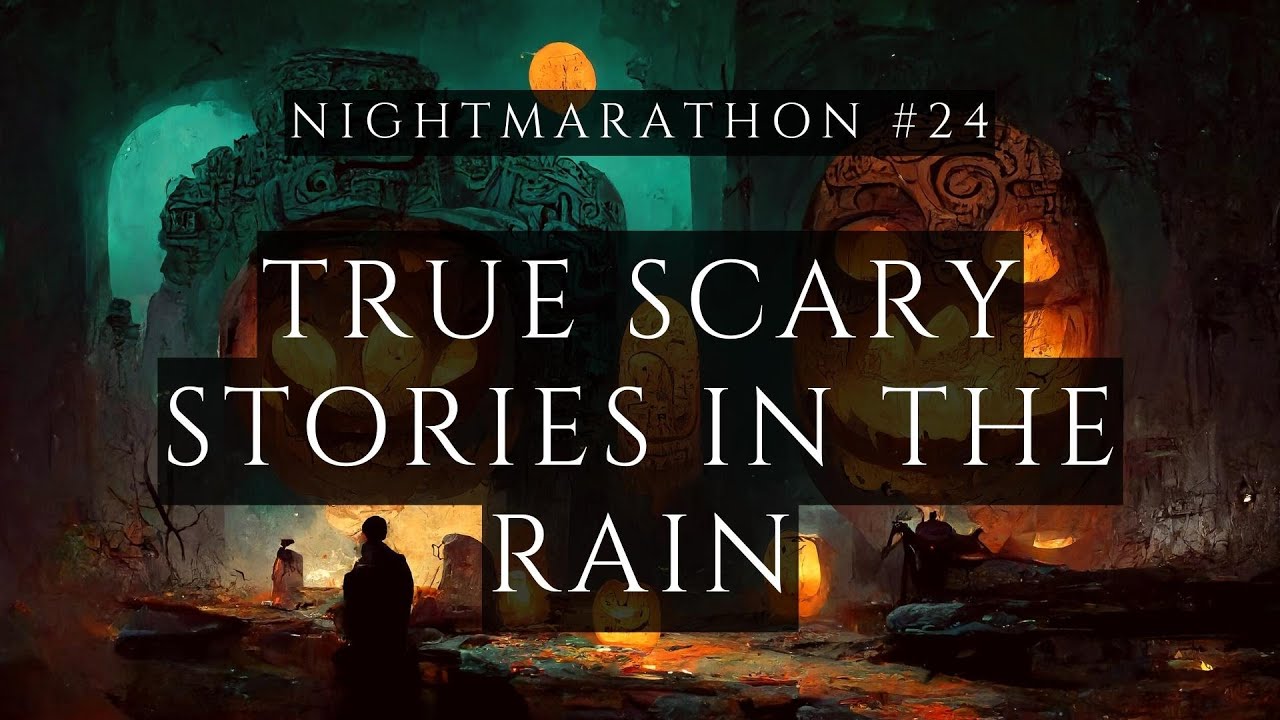 Nightmarathon #24  TRUE Scary Stories in the Rain | @RavenReads