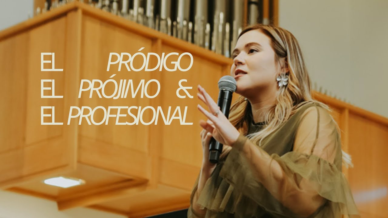 El Pródigo, El Prójimo &  El Profesional - Psa. Kim Richards  - Un Corazón Iglesia