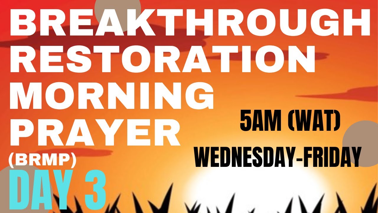 BREAKTHROUGH RESTORATION MORNING PRAYER (PROPHETIC DECLARATIONS//Day 3 of 3