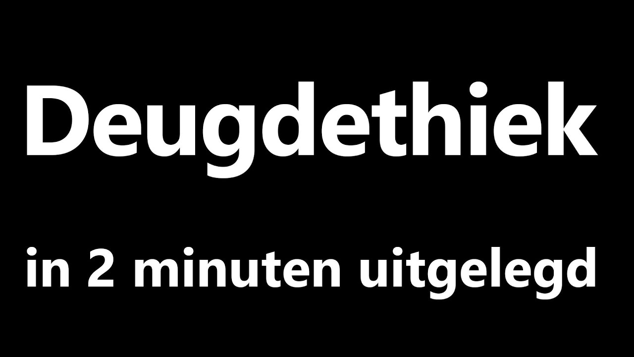 Deugdethiek in 2 minuten uitgelegd