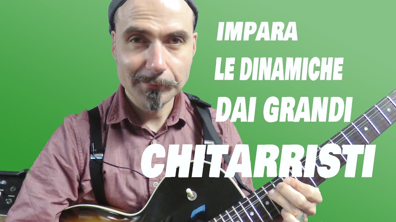 Lezioni di chitarra. Impara a usare le dinamiche dai grandi chitarristi.