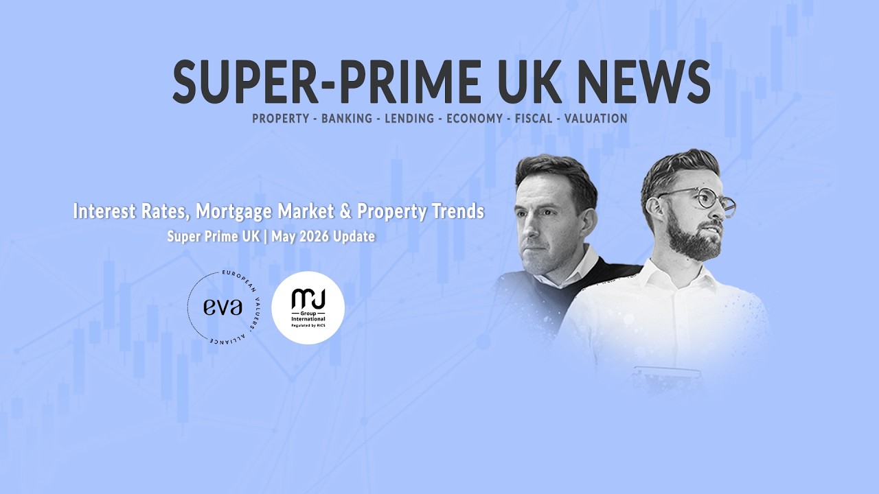 UK Property Market Update: Policy, Supply & Super Prime London