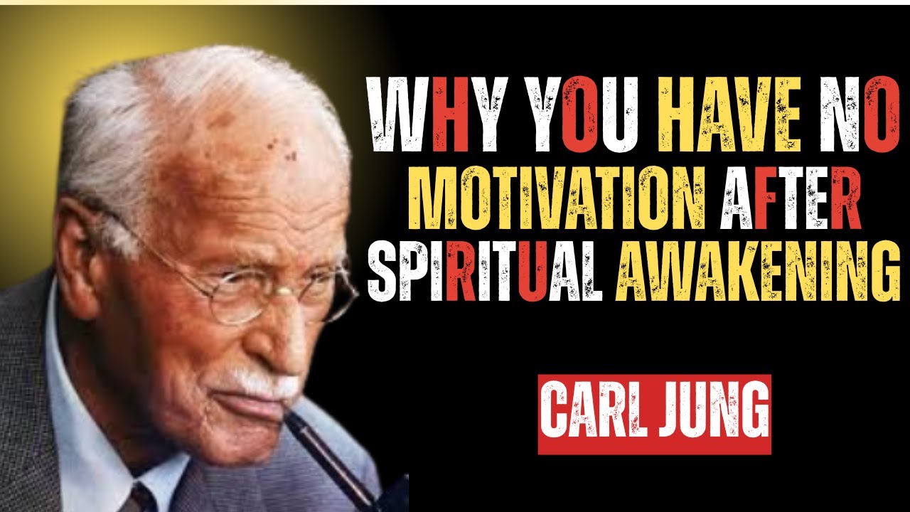 Why You Have NO MOTIVATION After Spiritual Awakening - Carl Jung Explains