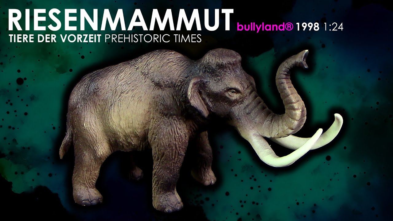 Bullyland ® Riesenmammut 1998 Mammut - Tiere der Vorzeit / Prehistoric Times - Review & Vergleich