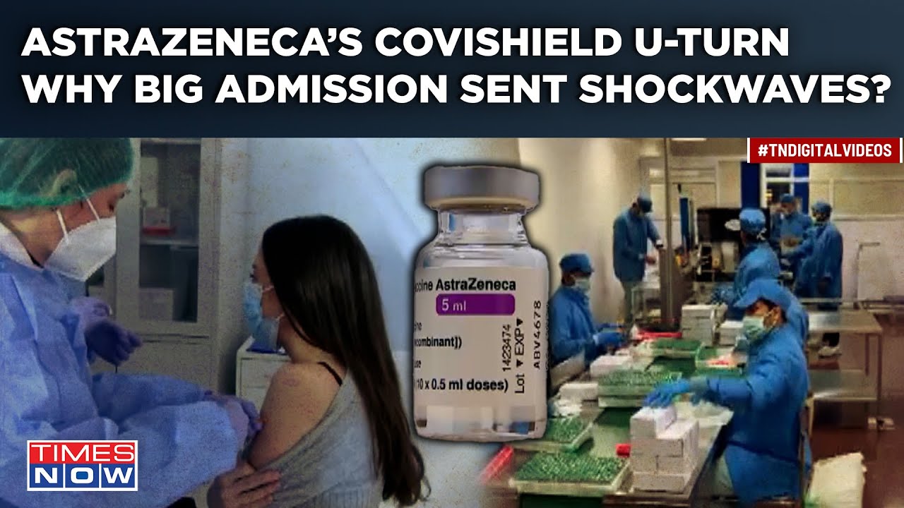 AstraZeneca&rsquo;s Covishield U-Turn| Admission On Covid Vaccine's 'Rare Blood Clot' Effect Shocks India?
