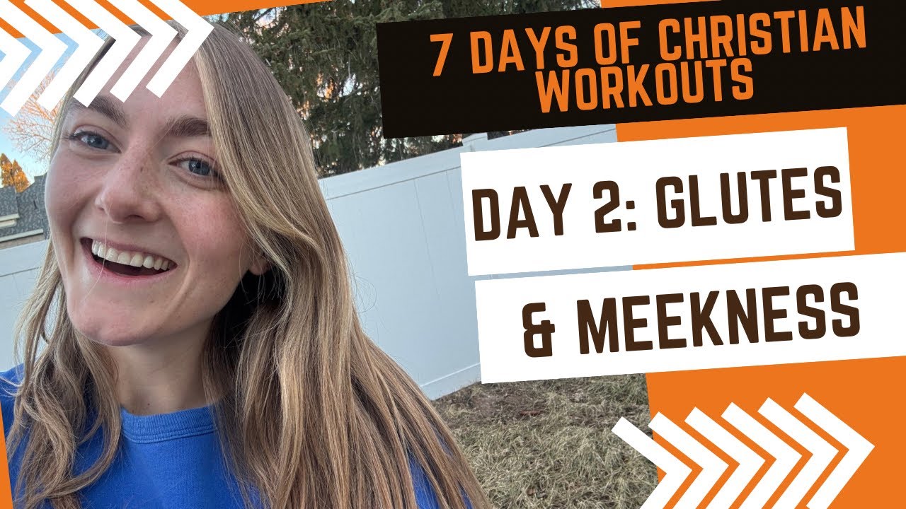 ABS, GLUTES & Christ-Like Attributes Challenge Day 2: GLUTES & Meekness
