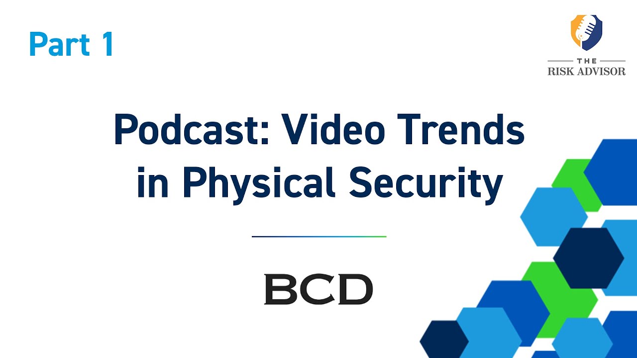 Video Trends in Physical Security - Podcast
