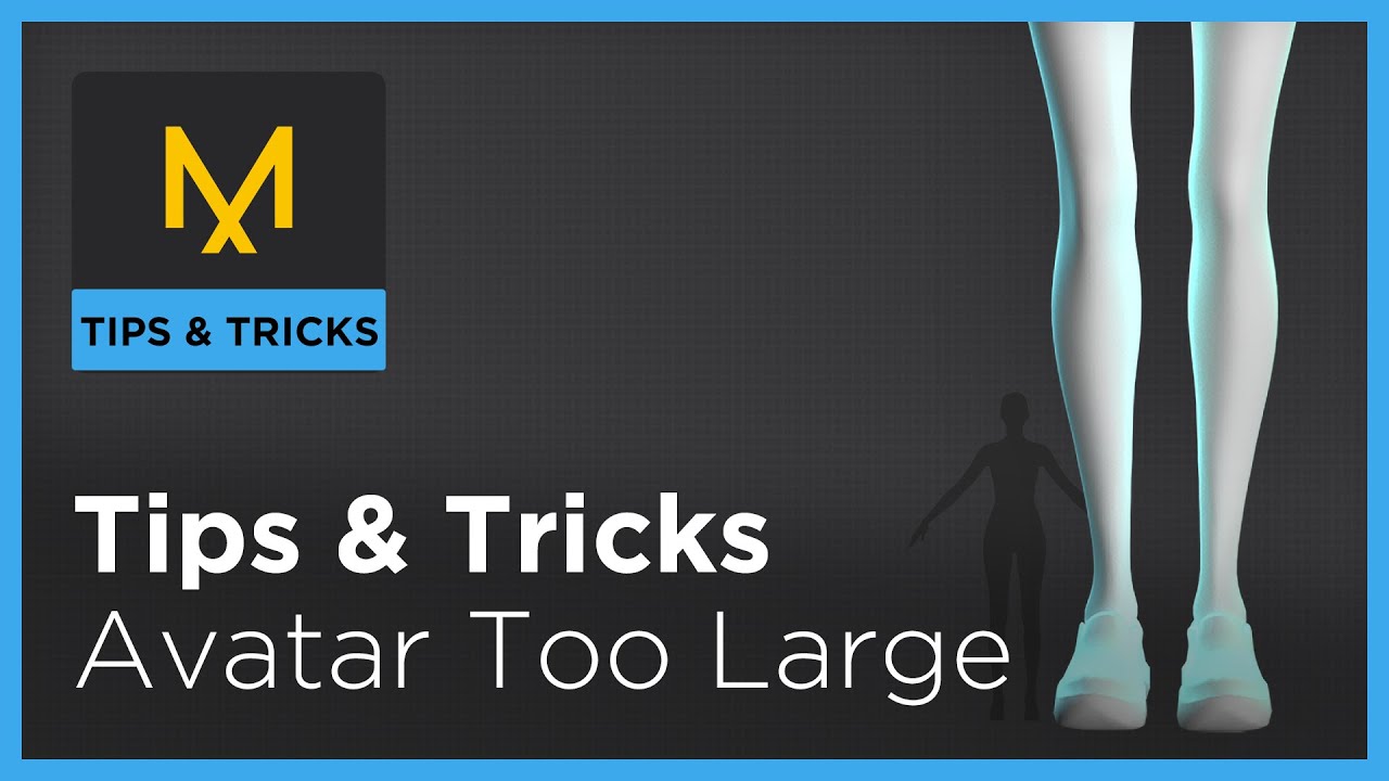 Tips & Tricks: Troubleshooting - Avatar Too Large