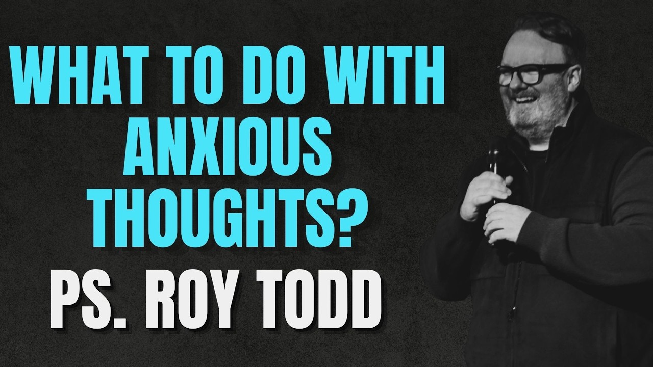 WHAT TO DO WITH ANXIOUS THOUGHTS? - Ps Roy Todd // JUNCTION CHURCH (08.02.2026)