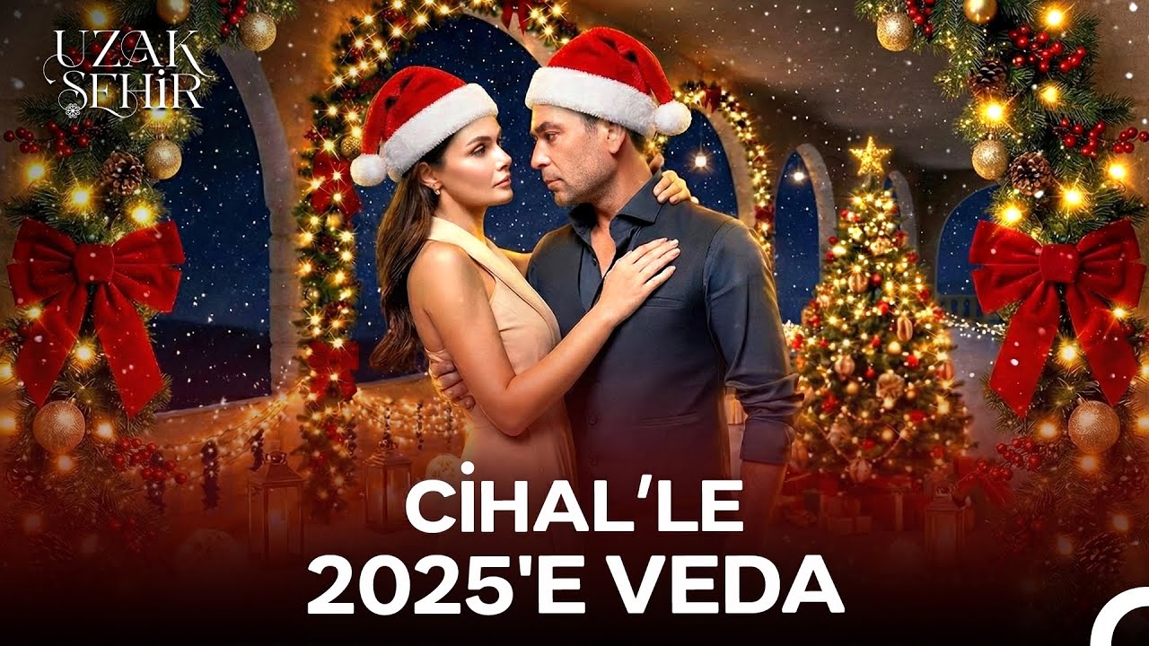 2025'in En Sevilen #CihAl Sahneleri ✨❤️ - Uzak Şehir