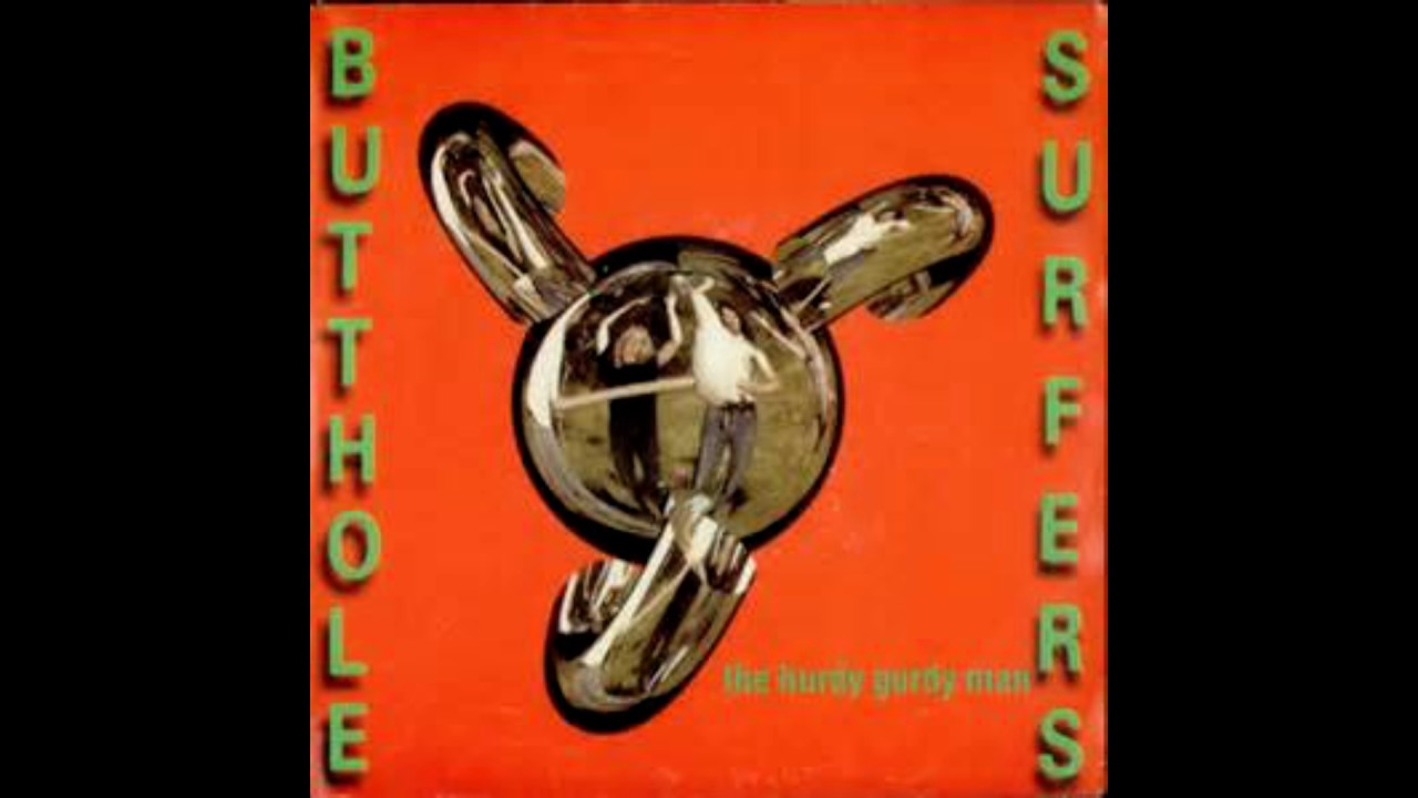 The Butthole Surfers - The Hurdy Gurdy Man