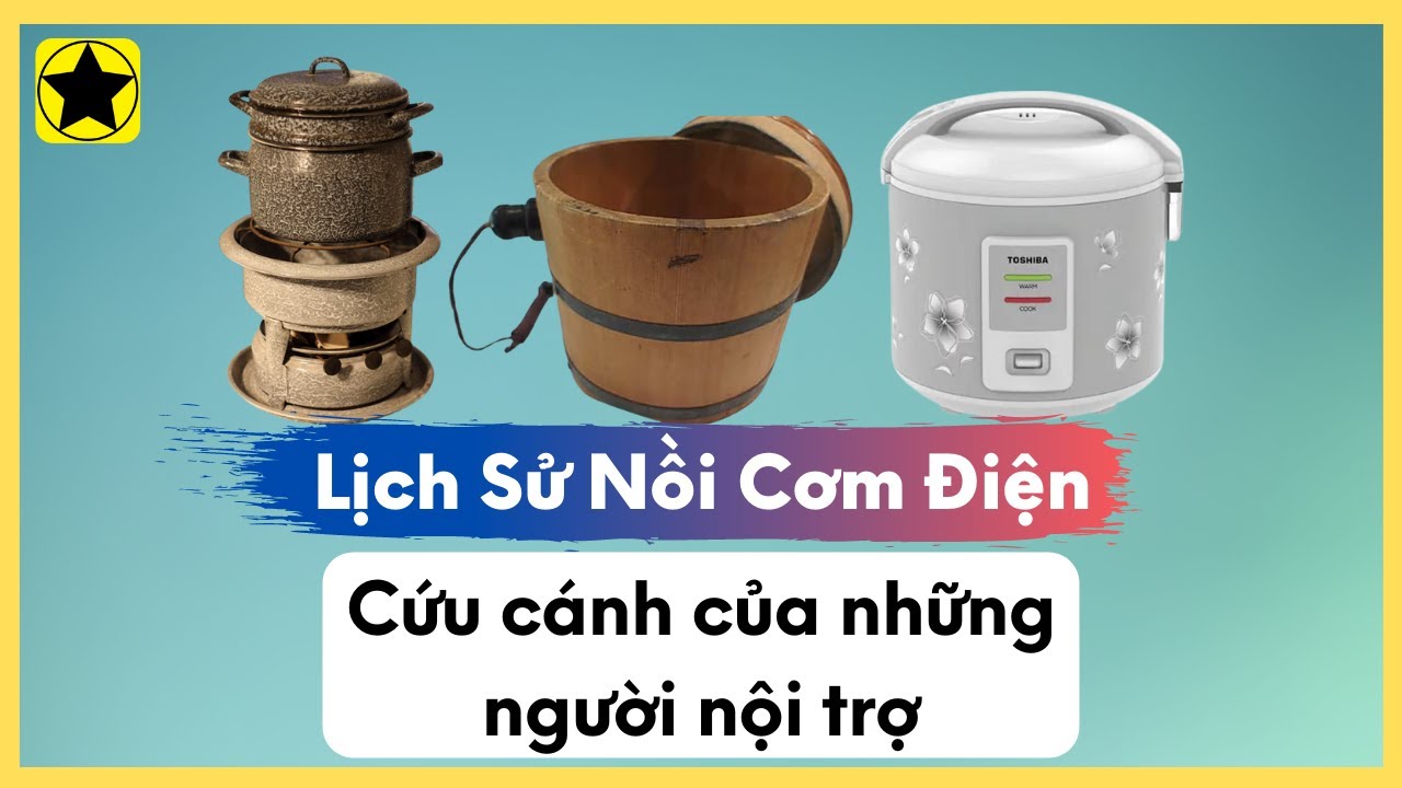 Lịch Sử Nồi Cơm Điện - Cứu Cánh Của Những Người Nội Trợ