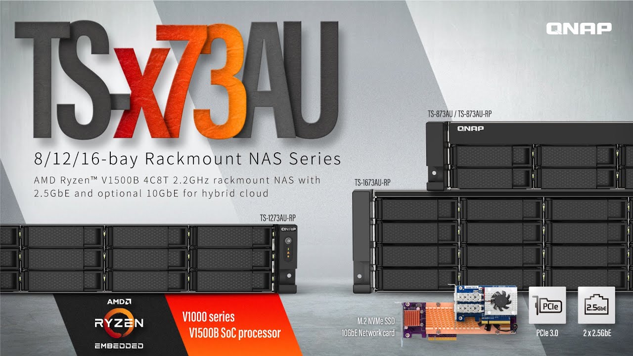 TS-x73AU: AMD Ryzen V1500B 4C8T 2.2GHz rackmount NAS with 2.5GbE and optional 10GbE for hybrid cloud