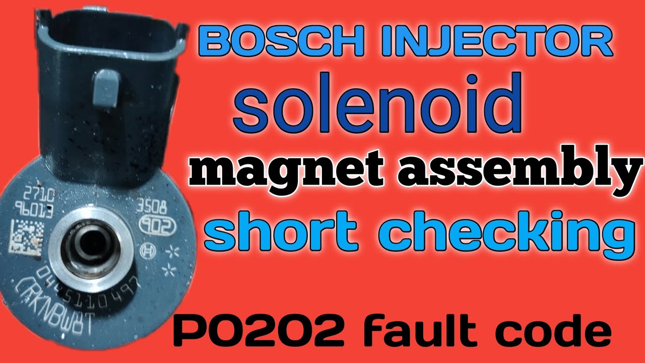 BOSCH INJECTOR solenoid kese check kre ( magnet assembly) P0202 CODE