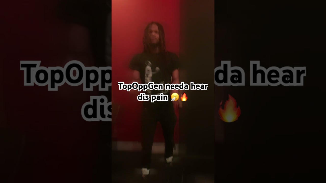 TopOppGen NEEDS to hear dis PAIN 🤧🔥 