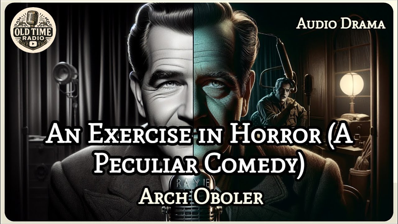 An Exercise in Horror (A Peculiar Comedy) | Arch Oboler | Audio Drama | BBC Radio Drama | Old Tim...
