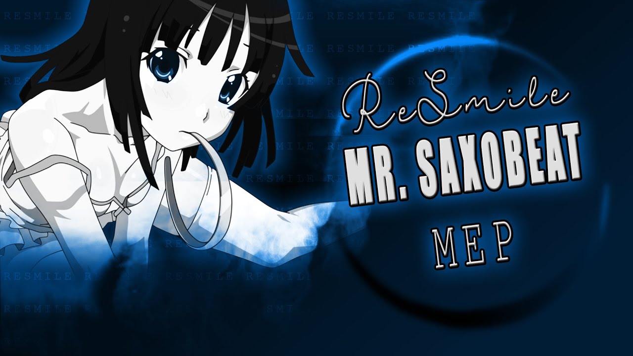 「Re-Smile」 Mr. SaxoBeat - MEP [REUPLOAD]