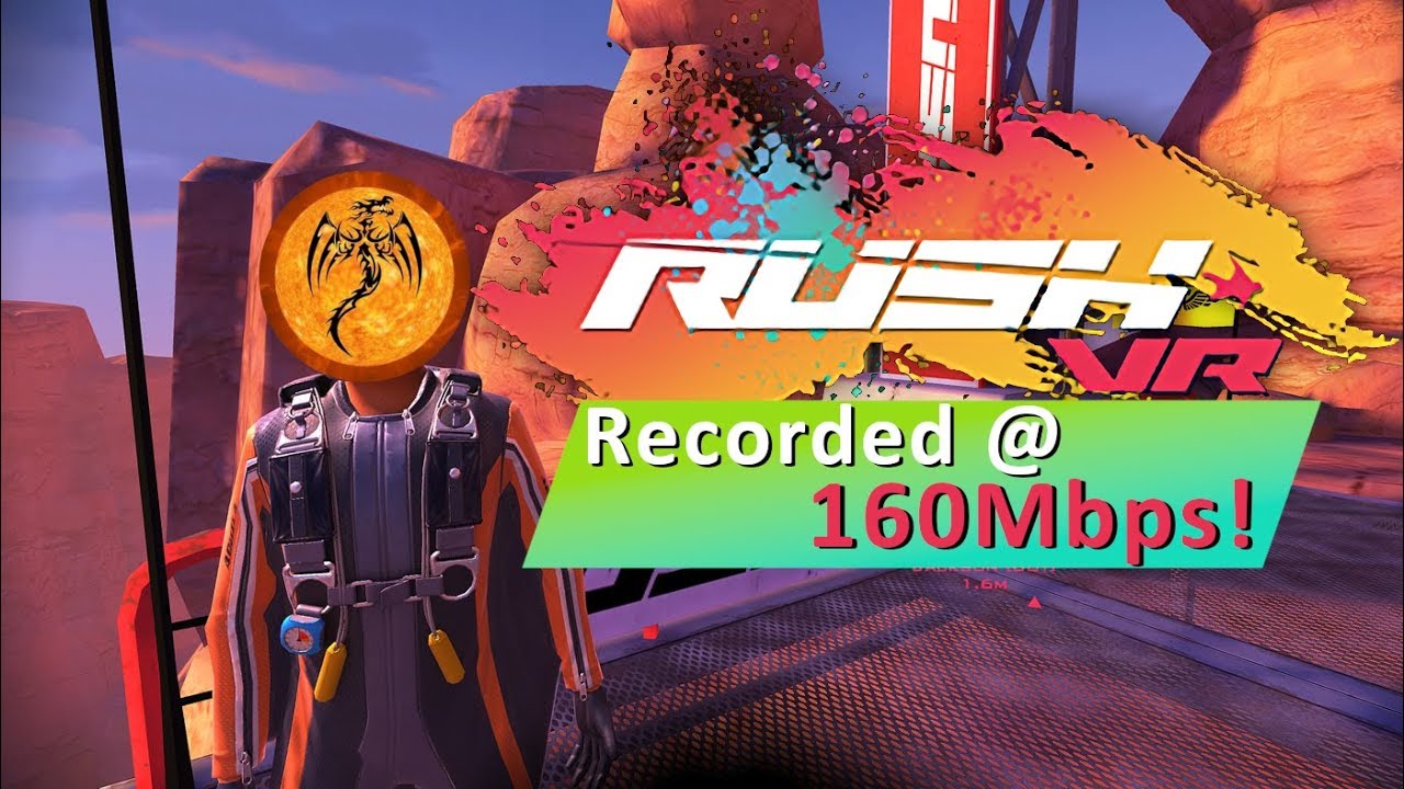 Recording RUSH @ 160Mbps Bitrate - Crazy High Quality Visuals on Mobile VR Hardware
