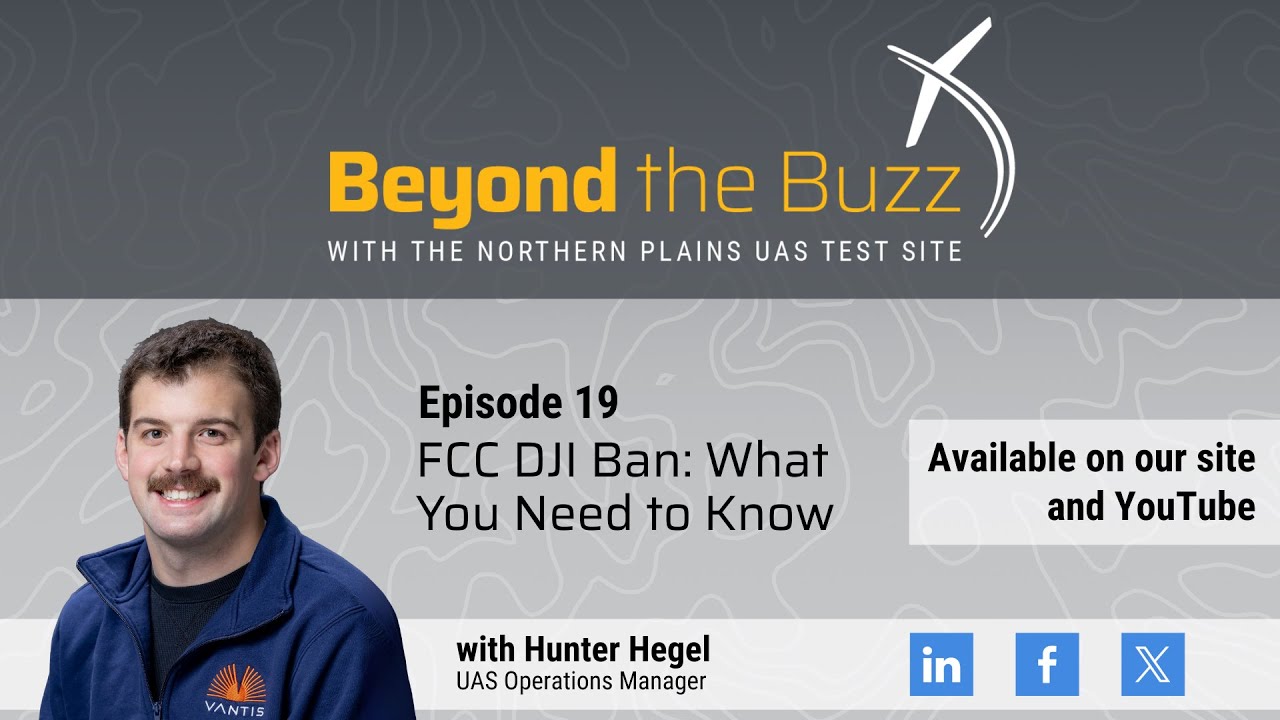 Beyond the Buzz (Episode 19) - FCC DJI Ban: What you need to know!