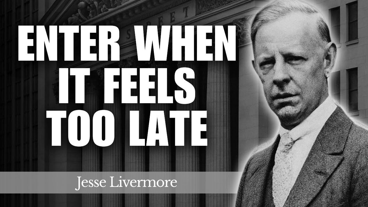 The Secret of Timing – Enter When It Feels Too Late | Jesse Livermore