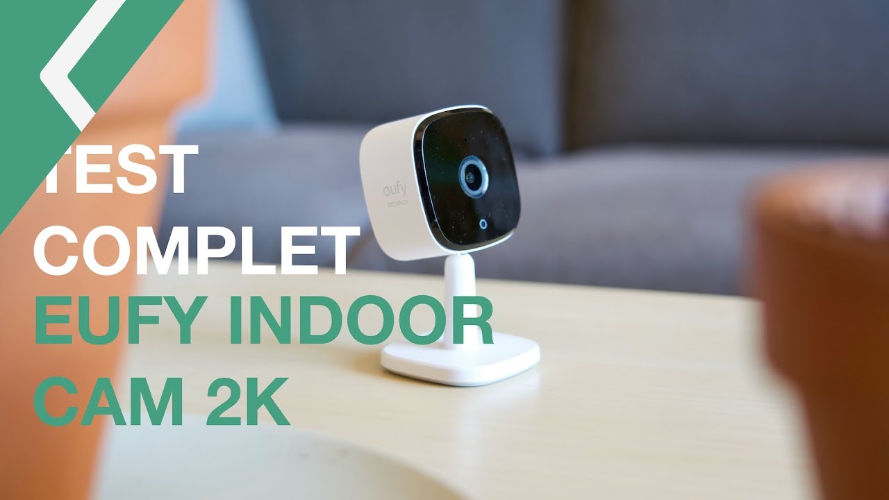 Test complet de la caméra Eufy Indoor Cam 2K