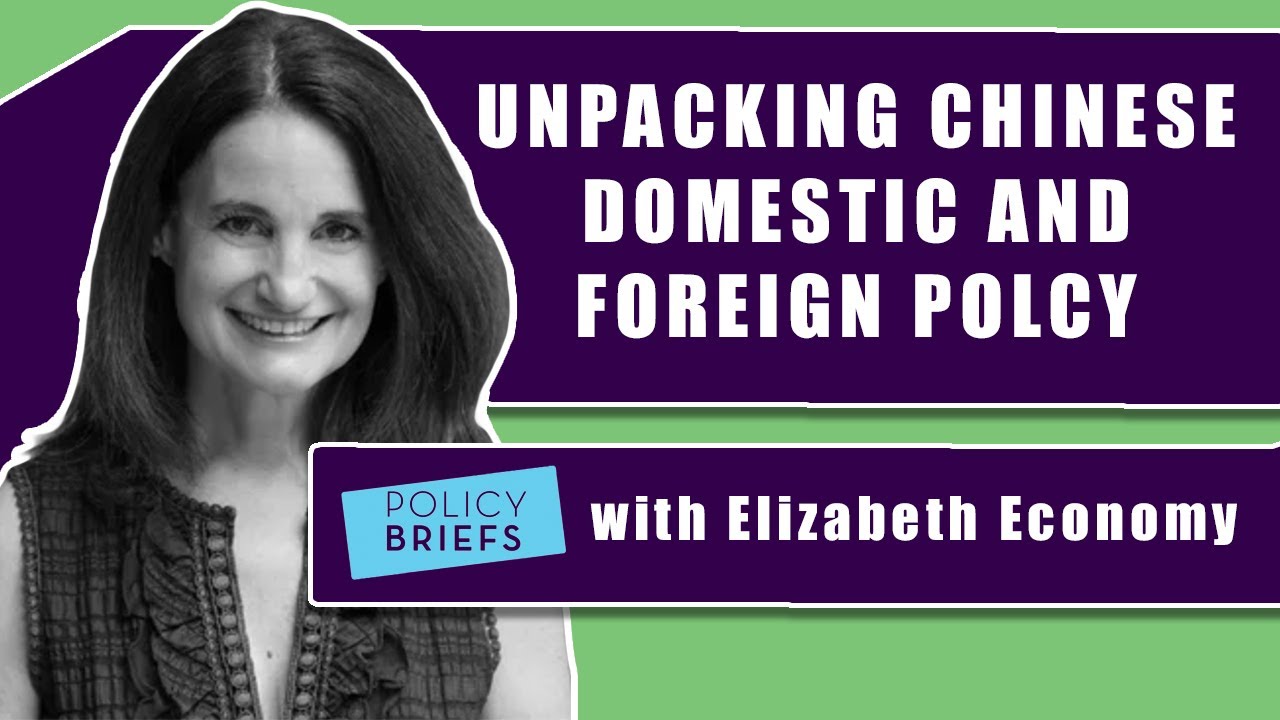 Elizabeth Economy Details Shifts in Chinese Domestic and Foreign Policy | Policy Briefs