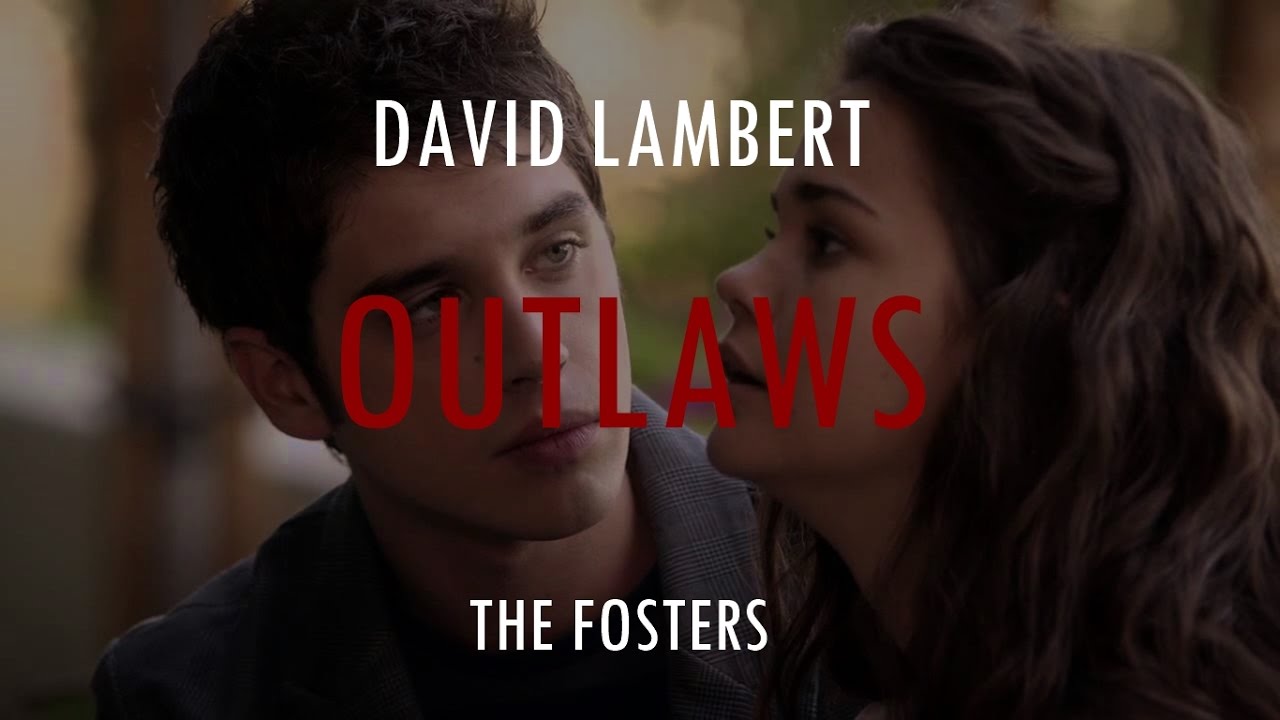 david lambert - outlaws Lyrics (THE FOSTERS)