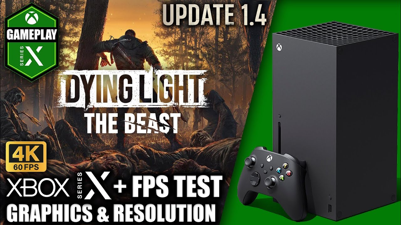 Dying Light The Beast: Update 1.4 - Xbox Series X Gameplay + FPS Test