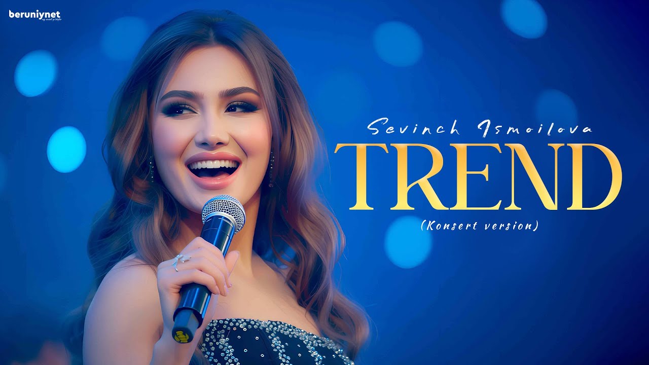 Sevinch Ismoilova - Trend (Konsert version)