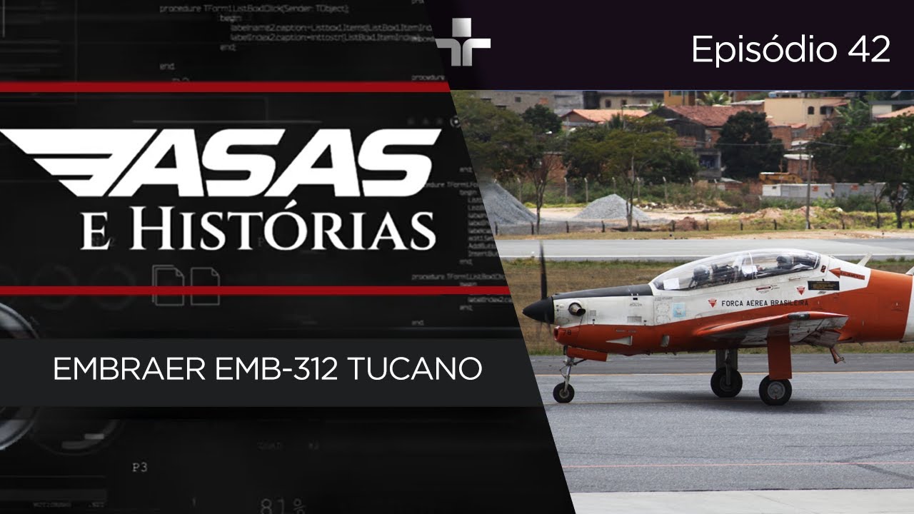 ASAS E HISTÓRIAS | EP. 42 |   EMBRAER EMB-312 TUCANO