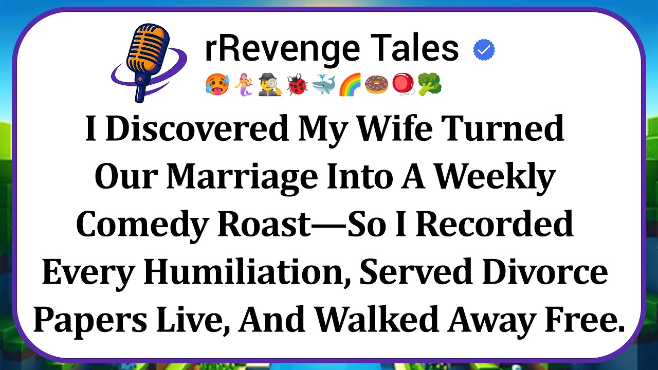 I Discovered My Wife Turned Our Marriage Into A Weekly Comedy Roast—So I Recorded Every Humiliation