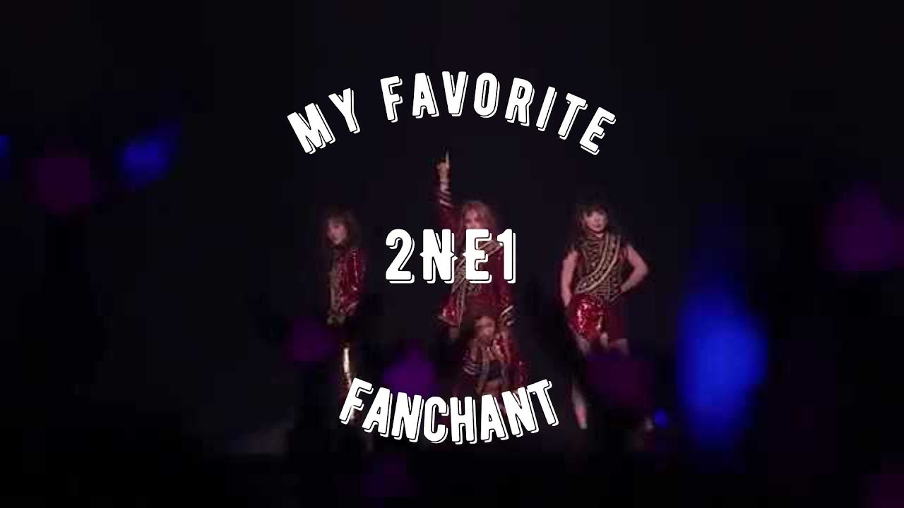 My Favorite 2NE1 Fanchant