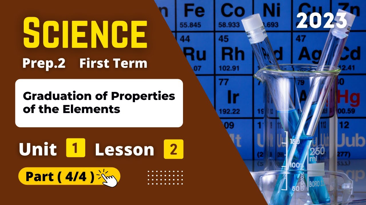 Prep.2 | Science | Unit 1 - Lesson 2 - Part (4/4) | Graduation of Properties of the Elements