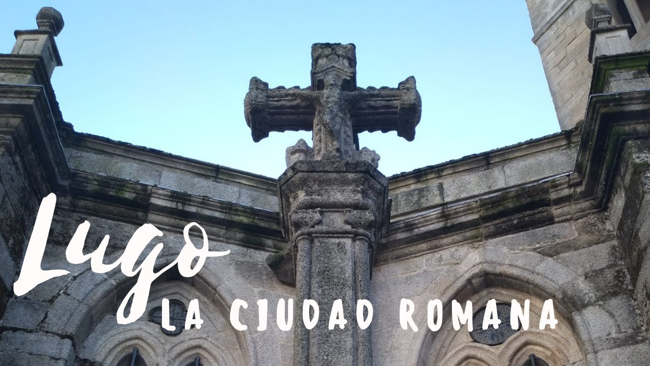 Qué ver en Lugo - La Ciudad Romana - Galicia