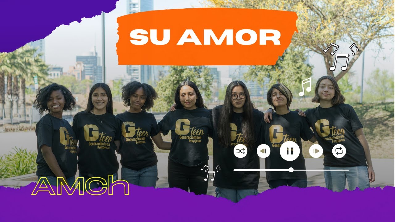 SU AMOR  ✝️🧡 -  AMCH - Canto GTEEN 2.0