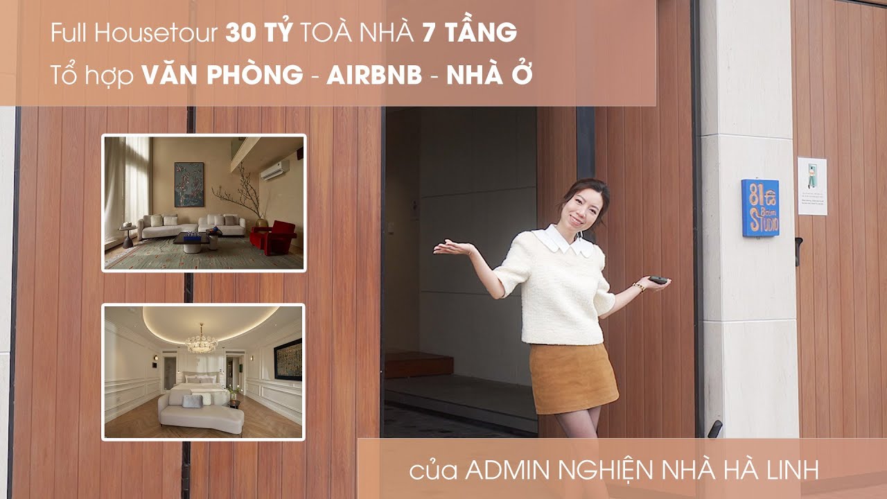 FULL HOUSE TOUR 30 TỶ TOÀ NHÀ 7 TẦNG TỔ HỢP VĂN PHÒNG - AIRBNB - NHÀ Ở CỦA ADMIN NGHIỆN NHÀ HÀ LINH