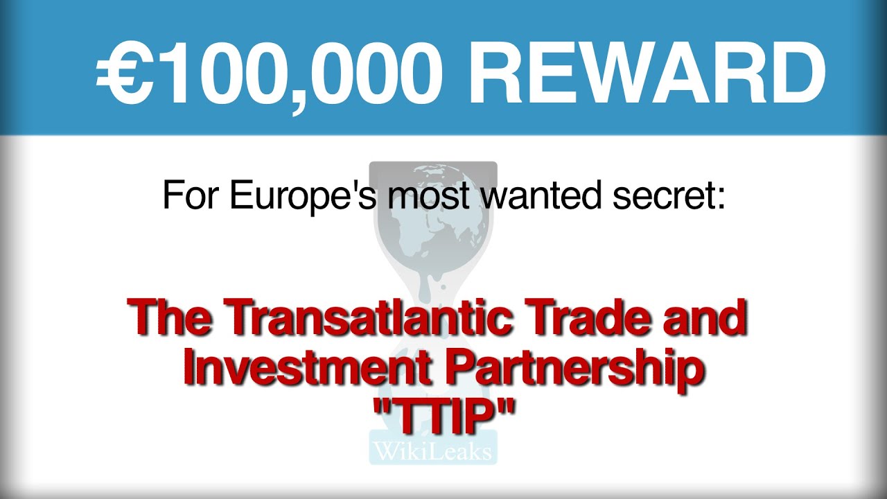WikiLeaks is raising &euro;100,000 reward for the Transatlantic Trade and Investment Partnership 'TTIP'