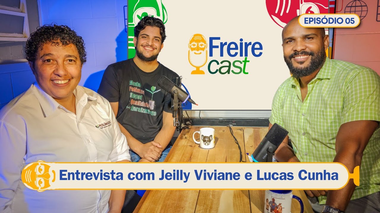 Freire Cast entrevista Jeilly Viviane e Lucas Cunha | Polimata Soluções | EP #05