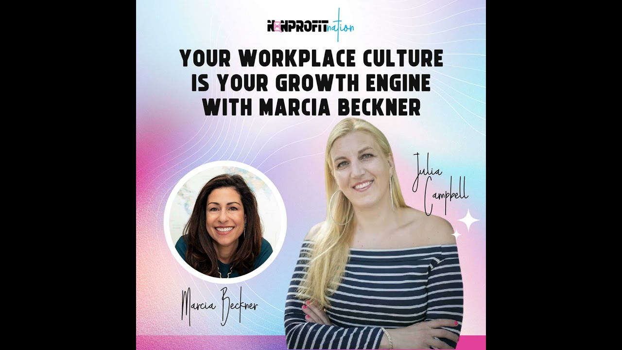 Your Workplace Culture Is Your Growth Engine with Marcia Beckner